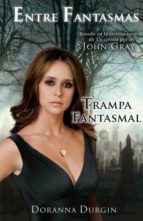 entre fantasmas: trampa fantasmal-doranna durgin-9788493829131 entre fantasmas: trampa fantasmal-doranna durgin-9788493829131