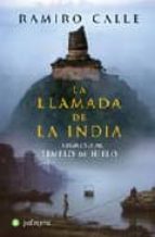 la llamada de la india: regreso al templo de hielo-ramiro calle-9788496665231 la llamada de la india: regreso al templo de hielo-ramiro calle-9788496665231