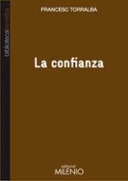 la confianza-francesc torralba rosello-9788497435031 la confianza-francesc torralba rosello-9788497435031