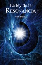 la ley de la resonancia-pierre franckh-9788497776431 la ley de la resonancia-pierre franckh-9788497776431