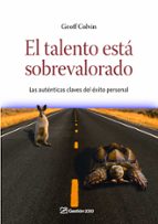 el talento esta sobrevalorado: las autenticas claves del exito pe rsonal-geoff colvin-9788498750331 el talento esta sobrevalorado: las autenticas claves del exito pe rsonal-geoff colvin-9788498750331