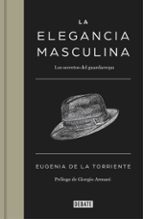 la elegancia masculina-eugenia de la torriente-9788499924731 la elegancia masculina-eugenia de la torriente-9788499924731