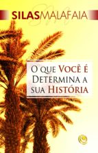 o que você é determina a sua história (ebook)-silas malafaia-9788576895831 o que você é determina a sua história (ebook)-silas malafaia-9788576895831
