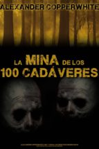 la mina de los 100 cadáveres (ebook)-alexander copperwhite-cdlap00004731 la mina de los 100 cadáveres (ebook)-alexander copperwhite-cdlap00004731
