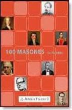 100 masones - su palabra (selección de cien personajes, su biografía y una muestra de su pensamiento) (ebook)-9789871303946 100 masones - su palabra (selección de cien personajes, su biografía y una muestra de su pensamiento) (ebook)-9789871303946