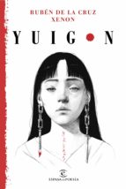 yuigon (ejemplar firmado por el autor)-ruben de la cruz-xenon-2910023610941