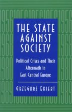 the state against society (ebook)-grzegorz ekiert-9781400822041 the state against society (ebook)-grzegorz ekiert-9781400822041