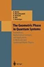 the geometric phase in quantum systems: foundations, mathematical concepts, and applications in molecular and condensed matter physics-9783642055041 the geometric phase in quantum systems: foundations, mathematical concepts, and applications in molecular and condensed matter physics-9783642055041