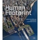 (pe) human footprint: imagenes satelitales documentan el comercio humano-9783902834041