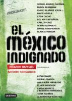 el méxico indignado (ebook)-ricardo raphael-antonio cervantes-9786070710841 el méxico indignado (ebook)-ricardo raphael-antonio cervantes-9786070710841