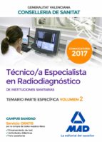 tecnico/a especialista en radiodiagnostico de instituciones sanitarias de la conselleria de sanitat de la generalitat valenciana: temario especifico (vol. 2)-9788414208441 tecnico/a especialista en radiodiagnostico de instituciones sanitarias de la conselleria de sanitat de la generalitat valenciana: temario especifico (vol. 2)-9788414208441
