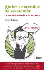 ¡quiero entender de economía! (ebook)-victor catala-9788416096541 ¡quiero entender de economía! (ebook)-victor catala-9788416096541