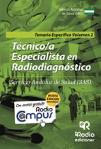 TÉCNICO-A ESPECIALISTA EN RADIODIAGNÓSTICO DEL SAS. TEMARIO ESPECÍFICO. VOLUMEN 2