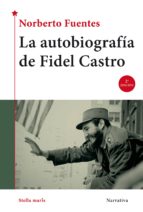 la autobiografia de fidel castro-norberto fuentes-9788416541041 la autobiografia de fidel castro-norberto fuentes-9788416541041