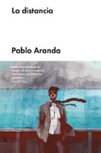 la distancia-pablo aranda-9788416665341 la distancia-pablo aranda-9788416665341