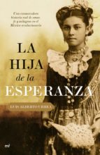 la hija de la esperanza-luis alberto urrea-9788427033641 la hija de la esperanza-luis alberto urrea-9788427033641
