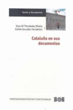 cataluña en sus documentos-rosa m fernandez riveira-9788434020641 cataluña en sus documentos-rosa m fernandez riveira-9788434020641