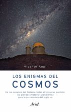 los enigmas del cosmos: las grandes preguntas sin respuesta de la astronomia actual-vicente aupi-9788434427341 los enigmas del cosmos: las grandes preguntas sin respuesta de la astronomia actual-vicente aupi-9788434427341