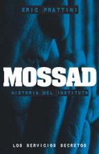 mossad: historia del instituto. los servicios secretos-eric frattini-9788441417441 mossad: historia del instituto. los servicios secretos-eric frattini-9788441417441