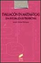 evaluacion en matematicas: una integracion de perspectivas-joaquin jimenez rodriguez-9788477384441 evaluacion en matematicas: una integracion de perspectivas-joaquin jimenez rodriguez-9788477384441