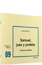 samuel, juez y profeta: lectura narrativa (2ª ed.) (cuadernos bib licos nº 48)-andre wenin-9788481690941 samuel, juez y profeta: lectura narrativa (2ª ed.) (cuadernos bib licos nº 48)-andre wenin-9788481690941