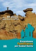 excursiones familiares por euskal herria: mas de 60 planes para t oda la familia-9788482165141 excursiones familiares por euskal herria: mas de 60 planes para t oda la familia-9788482165141
