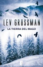 la tierra del mago (ebook)-lev grossman-9788490199541 la tierra del mago (ebook)-lev grossman-9788490199541