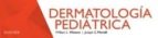 dermatología pediátrica, 2ª ed.-md william l. weston and joseph g. morelli-9788491132141 dermatología pediátrica, 2ª ed.-md william l. weston and joseph g. morelli-9788491132141