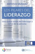 los pilares del liderazgo-9788494782541 los pilares del liderazgo-9788494782541