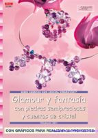 glamour y fantasia con piedras semipreciosas y cuentas de cristal : serie cuentas con cristal swarovski-stephanie gohr-9788496550841 glamour y fantasia con piedras semipreciosas y cuentas de cristal : serie cuentas con cristal swarovski-stephanie gohr-9788496550841