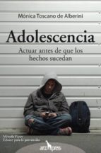 adolescencia. actuar antes de que los hechos sucedan-monica toscano de alberini-9788496632141 adolescencia. actuar antes de que los hechos sucedan-monica toscano de alberini-9788496632141