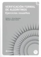 verificacion formal de algoritmos. ejercicios resueltos-esther l. silva ramirez-9788498282641 verificacion formal de algoritmos. ejercicios resueltos-esther l. silva ramirez-9788498282641
