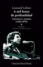 a mil besos de profundidad i: canciones y poemas (1956-1978)-leonard cohen-9788498958041 a mil besos de profundidad i: canciones y poemas (1956-1978)-leonard cohen-9788498958041