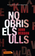 no obris els ulls-john verdon-9788499305141 no obris els ulls-john verdon-9788499305141