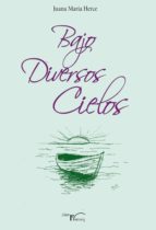 bajo diversos cielos (ebook)-juana maría herce-9788499495941 bajo diversos cielos (ebook)-juana maría herce-9788499495941