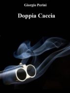 doppia caccia (ebook)-9788868857141 doppia caccia (ebook)-9788868857141