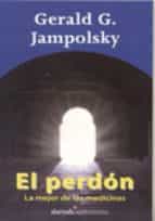 el perdon: la mejor de las medicinas-gerald g. jampolsky-9789681907341 el perdon: la mejor de las medicinas-gerald g. jampolsky-9789681907341
