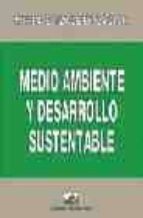 MEDIO AMBIENTE Y DESARROLLO SUSTENTABLE