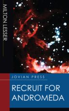 recruit for andromeda (ebook)-milton lesser-9781537813851 recruit for andromeda (ebook)-milton lesser-9781537813851