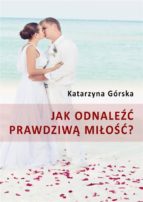 jak odnale?? prawdziw? mi?o??? (ebook)-9788378592051 jak odnale?? prawdziw? mi?o??? (ebook)-9788378592051
