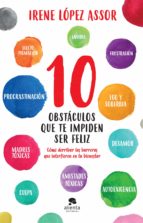 10 obstáculos que te impiden ser feliz (ebook)-irene lópez assor-9788413440651