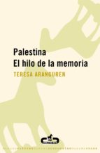 palestina. el hilo de la memoria (ebook)-teresa aranguren-9788415451051 palestina. el hilo de la memoria (ebook)-teresa aranguren-9788415451051