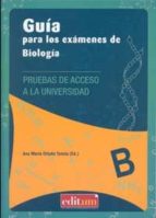 guia para los examenes de biologia: pruebas de acceso a la univer sidad-ana maria ortuño tomas-9788415463351 guia para los examenes de biologia: pruebas de acceso a la univer sidad-ana maria ortuño tomas-9788415463351