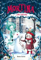 mortina 3: l amic fantasma-barbara cantini-9788424664251 mortina 3: l amic fantasma-barbara cantini-9788424664251