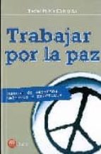 TRABAJAR POR LA PAZ