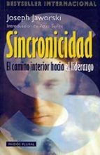 sincronicidad: el camino interior hacia el liderazgo-joseph jaworski-9788449307751 sincronicidad: el camino interior hacia el liderazgo-joseph jaworski-9788449307751
