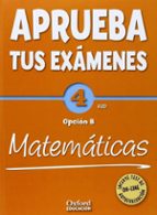 aprueba tus examenes matematicas b 4º eso + test autoevaluación on-line-9788467384451 aprueba tus examenes matematicas b 4º eso + test autoevaluación on-line-9788467384451