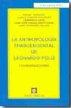 antropologia trascendental de leonardo polo-leonardo polo-9788472094451 antropologia trascendental de leonardo polo-leonardo polo-9788472094451