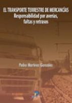 el transporte terrestre de mercancias-pedro martinez gonzalez-9788479787851 el transporte terrestre de mercancias-pedro martinez gonzalez-9788479787851