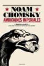 ambiciones imperiales-noam chomsky-9788483077351 ambiciones imperiales-noam chomsky-9788483077351